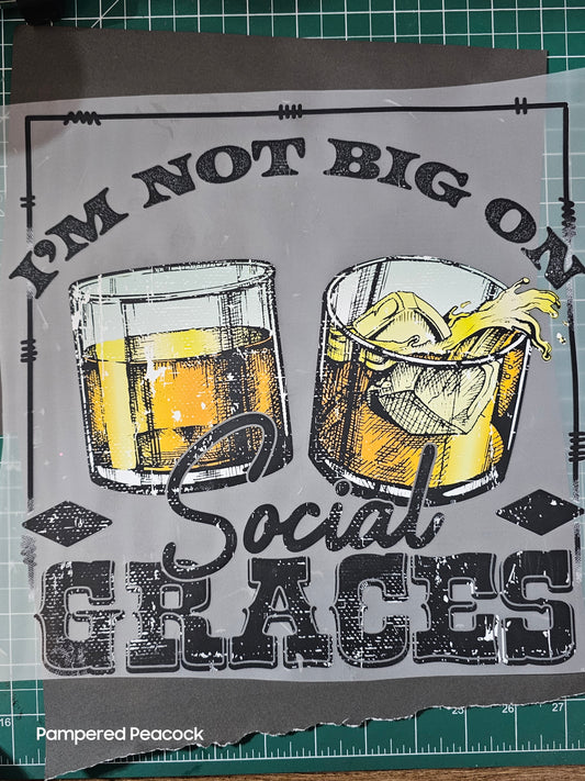 {I'm Not Big on Social Graces}- shirt- RTC